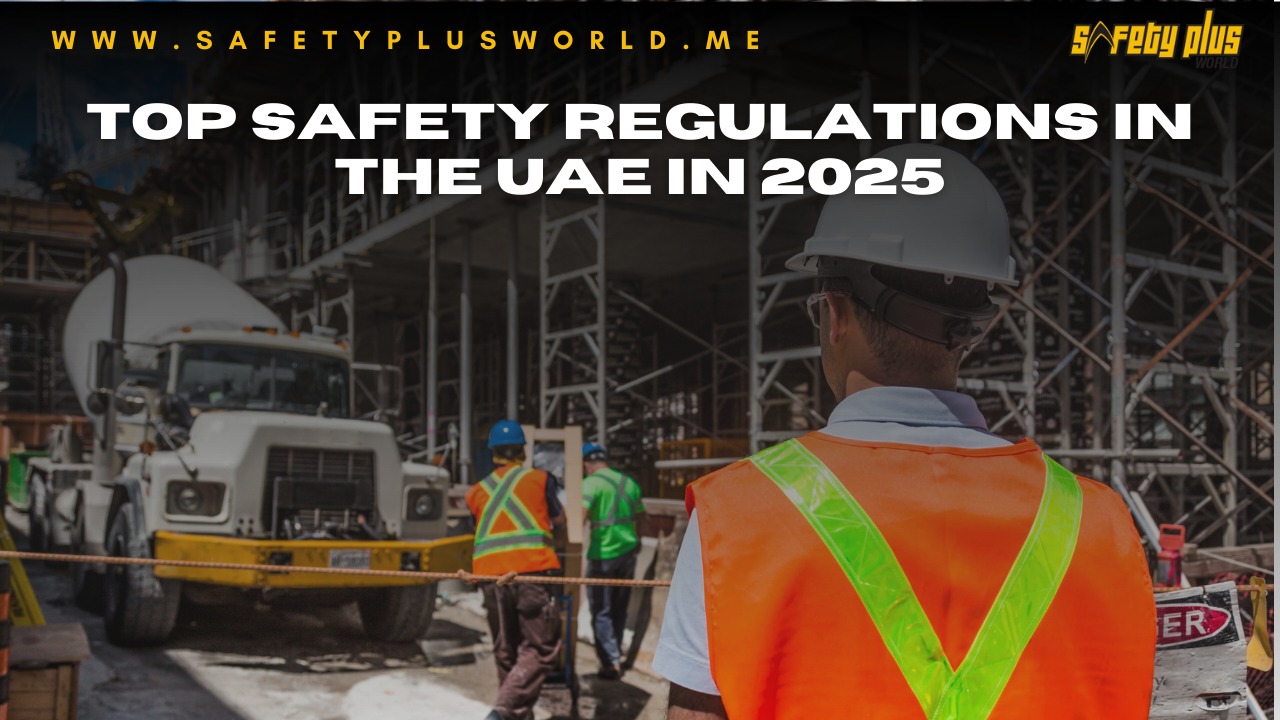 Top Safety regulations in the UAE in 2025